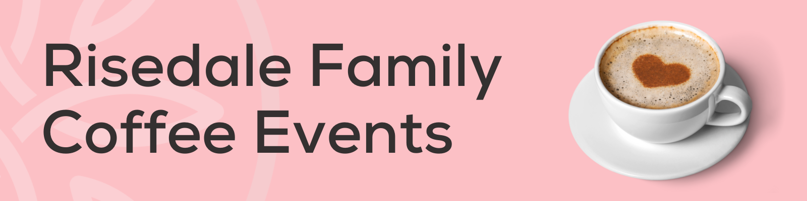 Risedale Family Coffee Events General Banner V2
